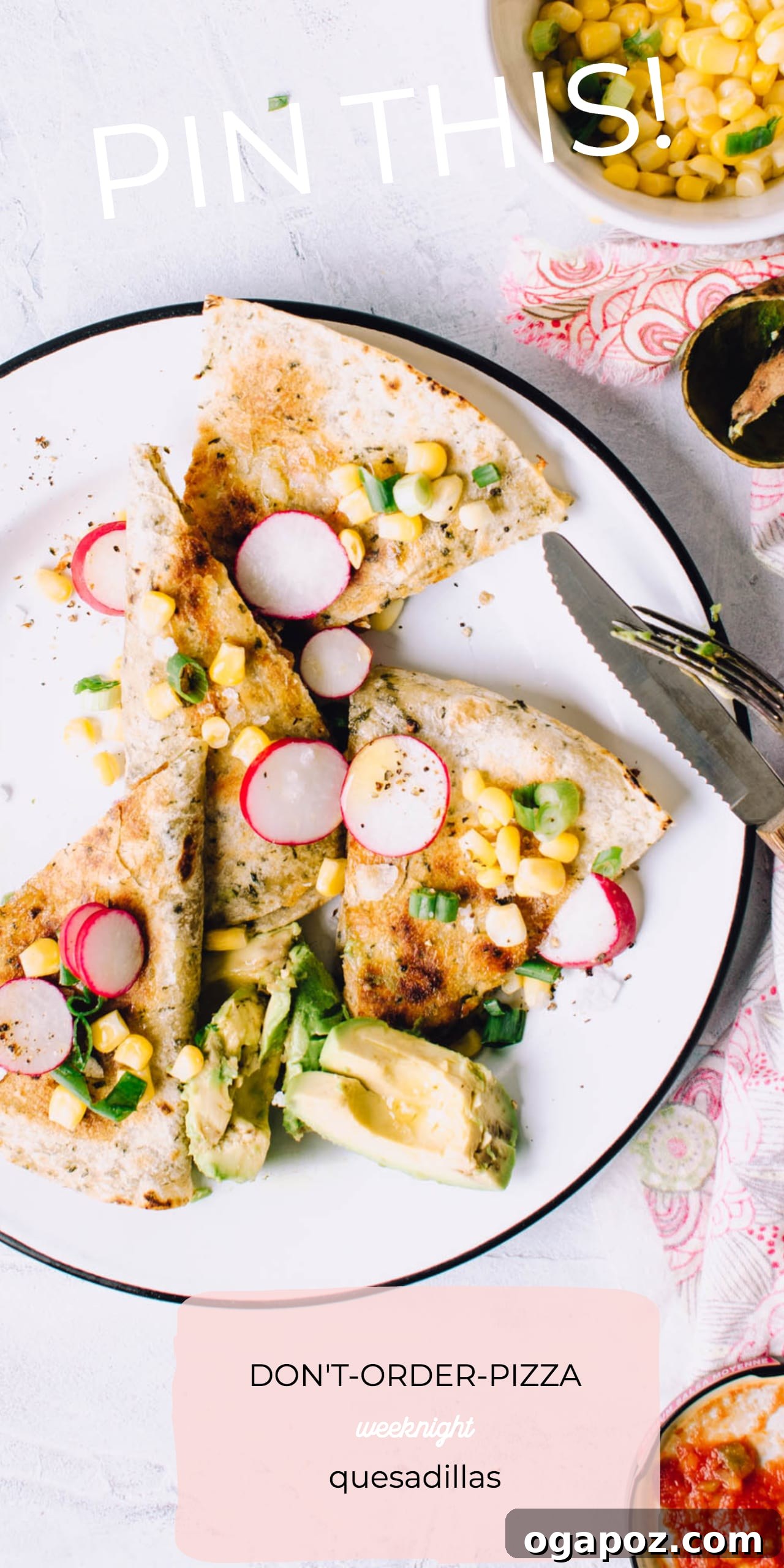 Weeknight No-Pizza Quesadillas 3 Weeknight Quesadillas with fresh toppings